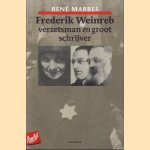 Frederik Weinreb: verzetsman en groot schrijver door René Marres