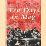 Ten Days in May: People's Story of VE Day door Russell Miller e.a.