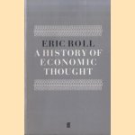 A History of Economic Thought door Eric Roll