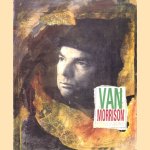 Van Morrison: Too Late to Stop Now door Steve Turner