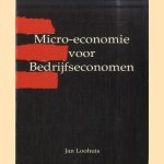 Micro-economie voor bedrijfseconomen door Jan Loohuis