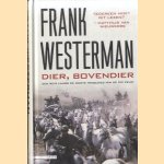 Dier, bovendier. Een reis langs de grote tragedies van de twintigste eeuw
Frank Westerman
€ 8,00