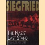 Siegfried: The Nazis' Last Stand door Charles Whiting