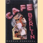 Cafe Berlin door Harold Nebenzal