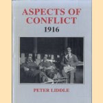 Aspects of Conflict, 1916 door Peter Liddle