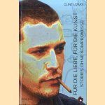 Für die Liebe, für die Kunst: Stories ohne Kompromisse + CD door Clint Lukas