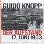 Der Aufstand: 17. Juni 1953 door Guido Knopp