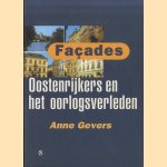 Façades. Oostenrijkers en het oorlogsverleden door Anne Gevers