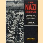 The Nazi Dictatorship: Problems and Perspectives of Interpretation door Ian Kershaw