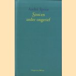 Sissi en ander Ongerief. Berichten uit het proefstation voor de ondergang van de Wereld door André Spoor