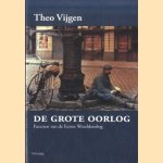 De grote oorlog. Facetten van de Eerste Wereldoorlog door Theo Vijgen