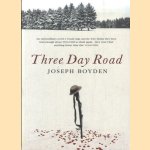 The Three Day Road door Joseph Boyden