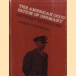 The American Occupation of Germany. Retreat to Victory door Edward Norman Peterson