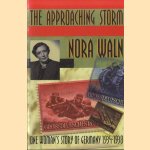 The Approaching Storm. One Woman's Story of Germany, 1934-1938 door Nora Waln