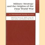 Military Strategy and the Origins of the First World War. An International Security Reader: Revised and Expanded Edition door Steven E. - a.o. Miller