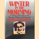 Winter in the Morning: A Young Girl's Life in the Warsaw Ghetto and Beyond 1939-45 door Janina Bauman