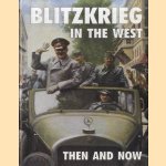 Blitzkrieg in the West: Then and Now door Jean-Paul Pallud