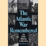 The Atlantic War Remembered: An Oral History Collection door John T. Mason Jr.