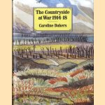 The Countryside at War, 1914-18 door Caroline Dakers