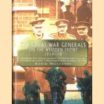 The Great War Generals on the Western Front, 1914-18 door Robin Neillands