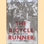 The Bicycle Runner. A Memoir of Love, Loyalty, and the Italian Resistance door G. Franco Romagnoli