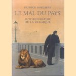 Le mal du pays. Autobiographie de la Belgique
Patrick Roegiers
€ 10,00