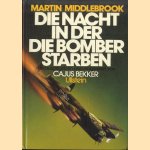 Die Nacht in der die Bomber starben. Der Angriff auf Nürnberg und seine Folgen für den Luftkrieg door Martin Middlebrook