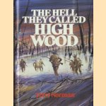 The Hell They Called High Wood: Somme, 1916 door Terry Norman