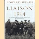 Liaison, 1914: A Narrative of the Great Retreat door Sir Edward Spears