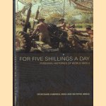 For Five Shillings a Day. Eyewitness History of World War II door Richard Campbell Begg e.a.