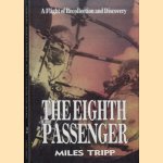 Eighth Passenger. A Flight of Recollection & Discovery door Miles Tripp