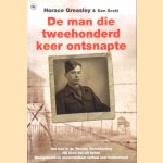 De man die tweehonderd keer ontsnapte door Horace Greasley e.a.