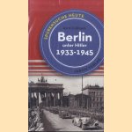 Berlin unter Hitler. Spurensuche heute: Orte, Bauten und Ereignisse 1933-1945 door Arnt Cobbers