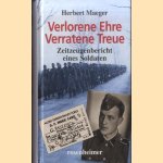 Verlorene Ehre. Verratene Treue: Zeitzeugenbericht eines Soldaten door Herbert Maeger