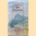 Die Rheinreise. Landschaften und Geschichte zwischen Basel und Rotterdam door Christian Graf von Krockow