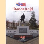 Titanenstrijd. Oost-Pruisen en noordwest Rusland 1914-1918 door Jean-Pierre Maessen