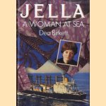 Jella: A Woman at Sea door Dea Birkett