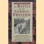 A traveller's guide to The Battle for the German Frontier door Charles Whiting