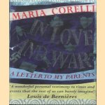 In Love and War: A Letter to My Parents door Maria Corelli