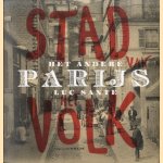 Het andere Parijs. Stad van het volk door Luc Sante