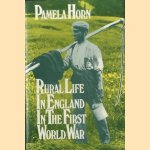 Rural Life in England in the First World War door Pamela Horn