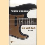 So viel Zeit door Frank Goosen