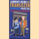 De Fransozen en de Bataven. Handboek voor een succesvolle omgang door Lambert Reine