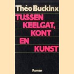 Tussen keelgat, kont en kunst door Théo Buckinx