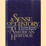 A Sense of History. The Best Writing from American Heritage
Byron Dobell
€ 10,00