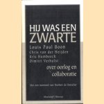 Hij Was Een Zwarte over oorlog en collaboratie door Louis Paul Boon e.a.