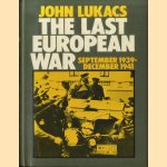 The last European war: September 1939 - December 1941 door John Lukacs