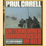 Unternehmen Barbarossa im Bild. Der Rußlandkrieg: Fotografiert von Soldaten door Paul Carell