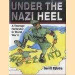 Under the Nazi Heel door Gerrit Zijlstra