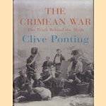 The Crimean War: The Truth Behind the Myth door Clive Ponting